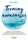 Trening uwaznosci do pokonania leku, atakow paniki i przewleklego stresu