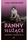 Panny sluzace. Historia naduzycia