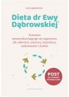 Dieta dr Ewy Dabrowskiej. Fenomen samouzdrawiającego się organizmu Jak odwrócić cukrzycę, miażdżycę, nadciśnienie i otyłość 