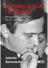 Meczennik za wiare i Solidarnosc. Biografia ilustrowana bł. ks. Jerzego Popiełuszki 