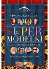 Supermodelki. Sława, pieniądze, dramaty