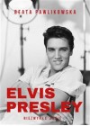 Elvis Presley. Niezwykle zycie